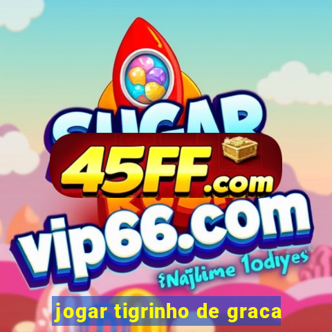 jogar tigrinho de graca